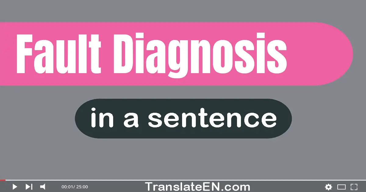 Use "fault diagnosis" in a sentence | "fault diagnosis" sentence examples