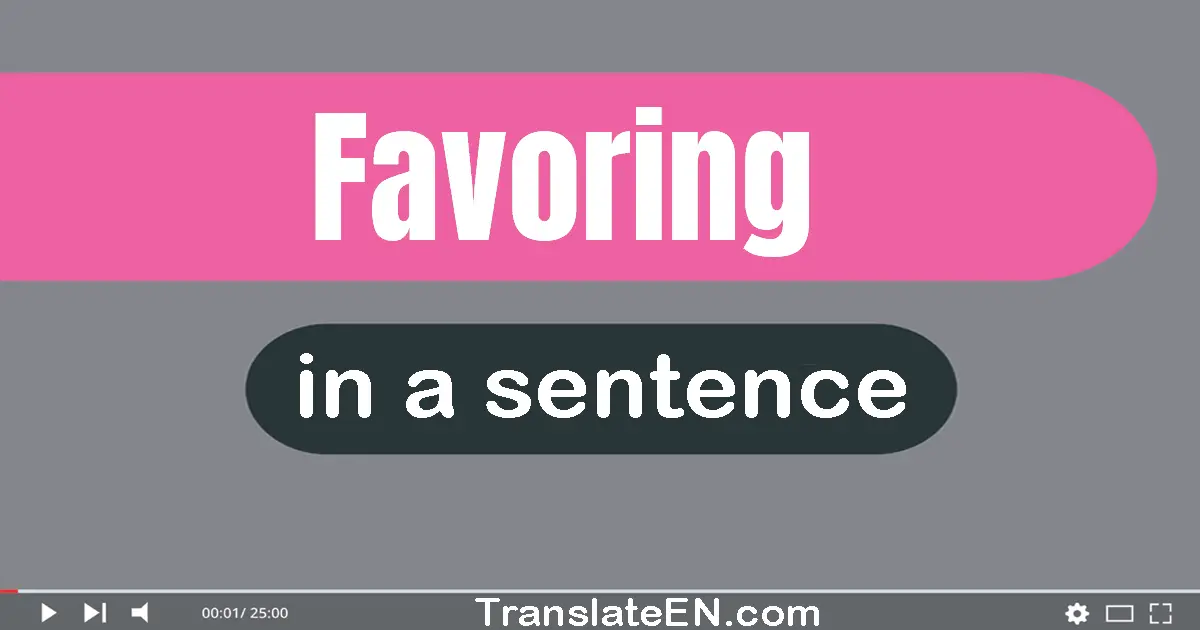 Favoring in a sentence