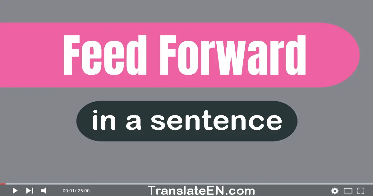 Feed Forward in a sentence