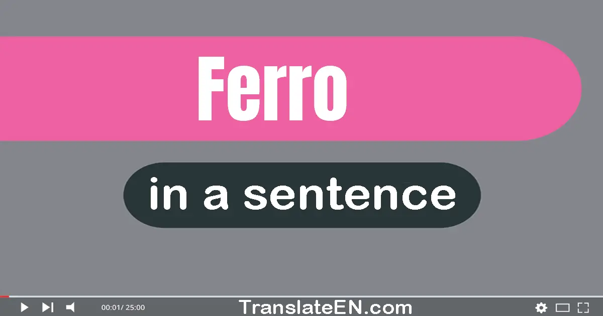 Ferro in a sentence