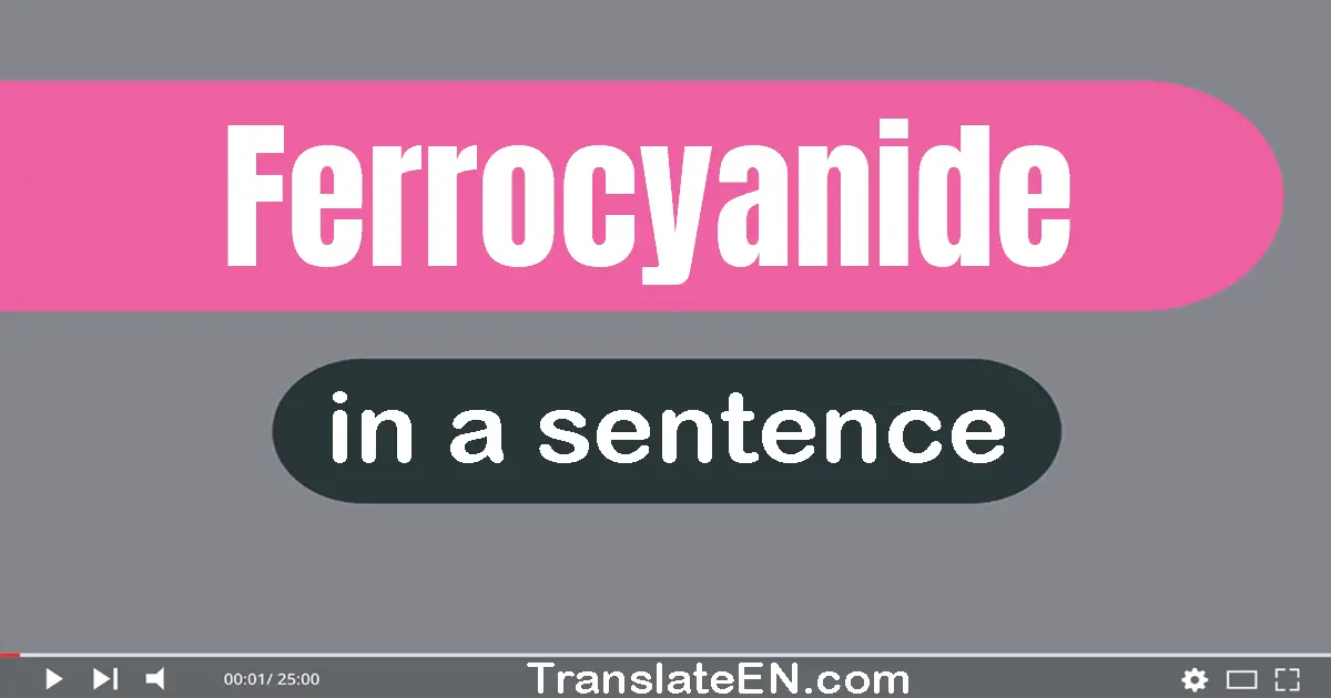 Ferrocyanide in a sentence