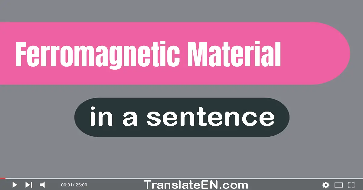 Ferromagnetic Material in a sentence