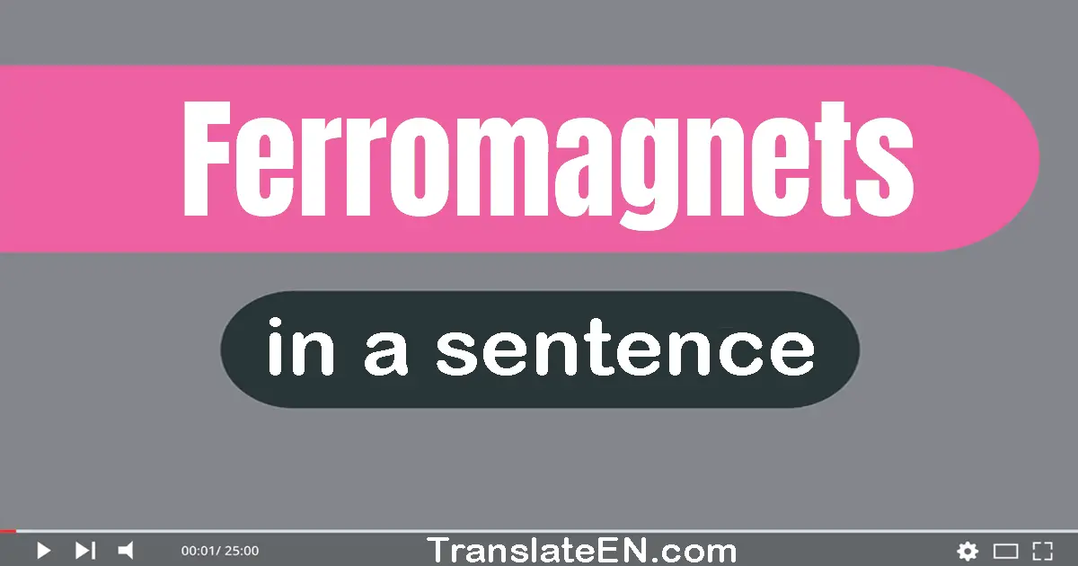 Ferromagnets in a sentence