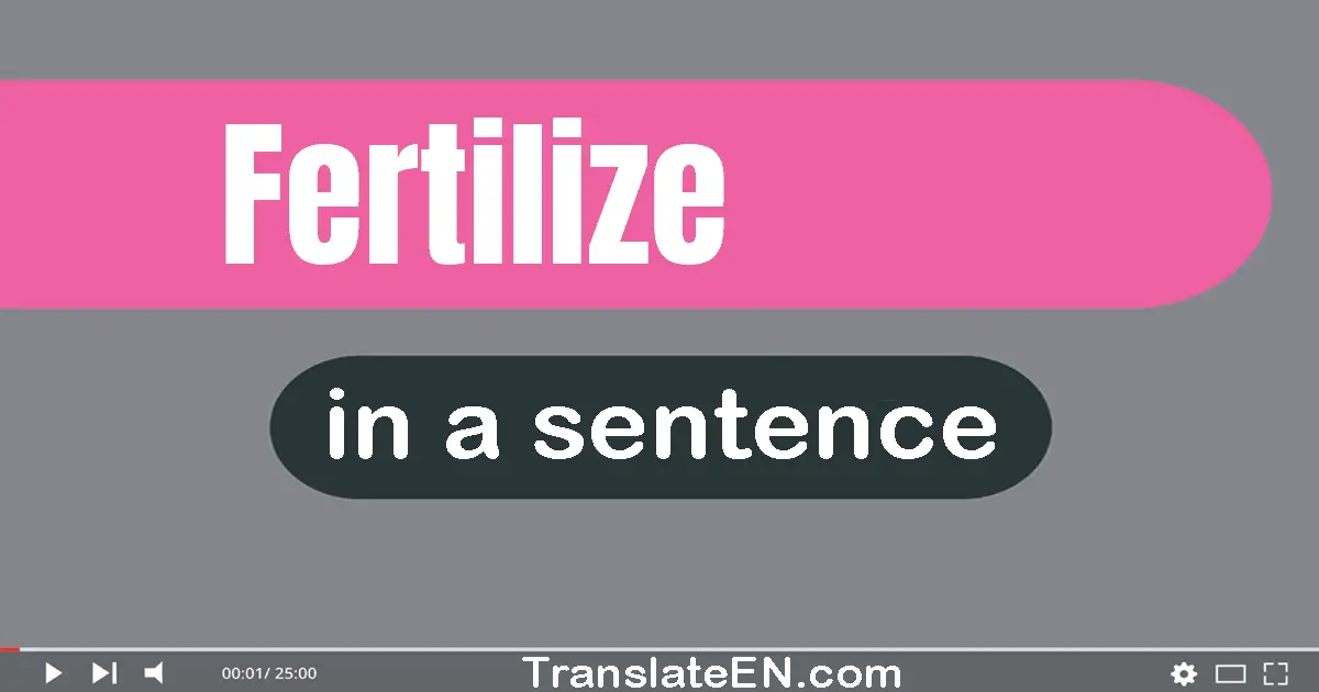 Fertilize in a sentence