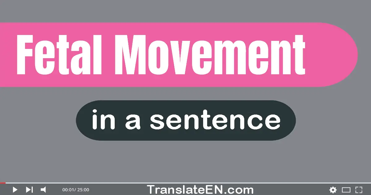 Fetal Movement in a sentence