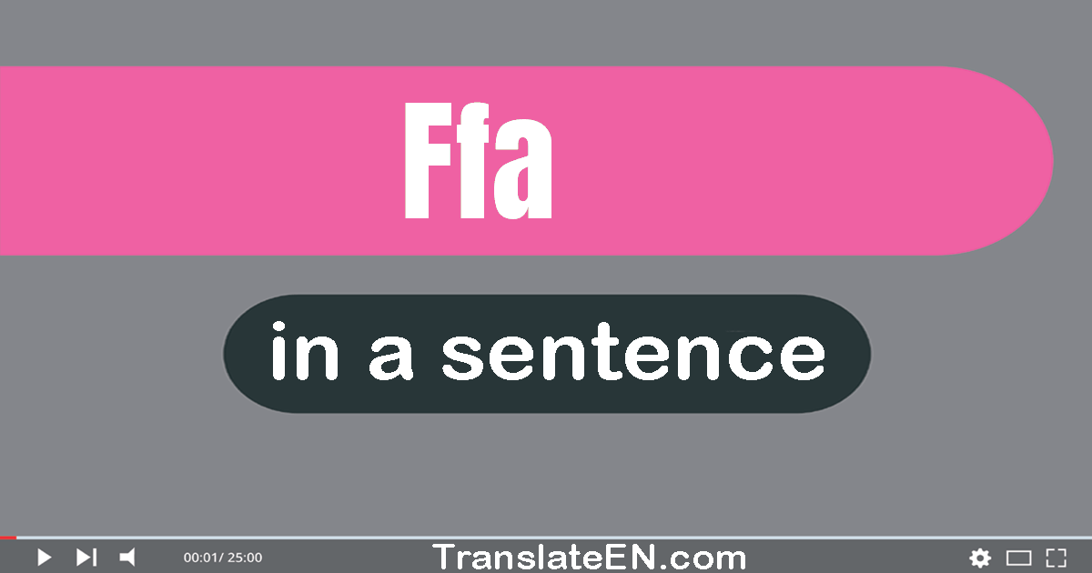 Use "FFA" in a sentence | "FFA" sentence examples