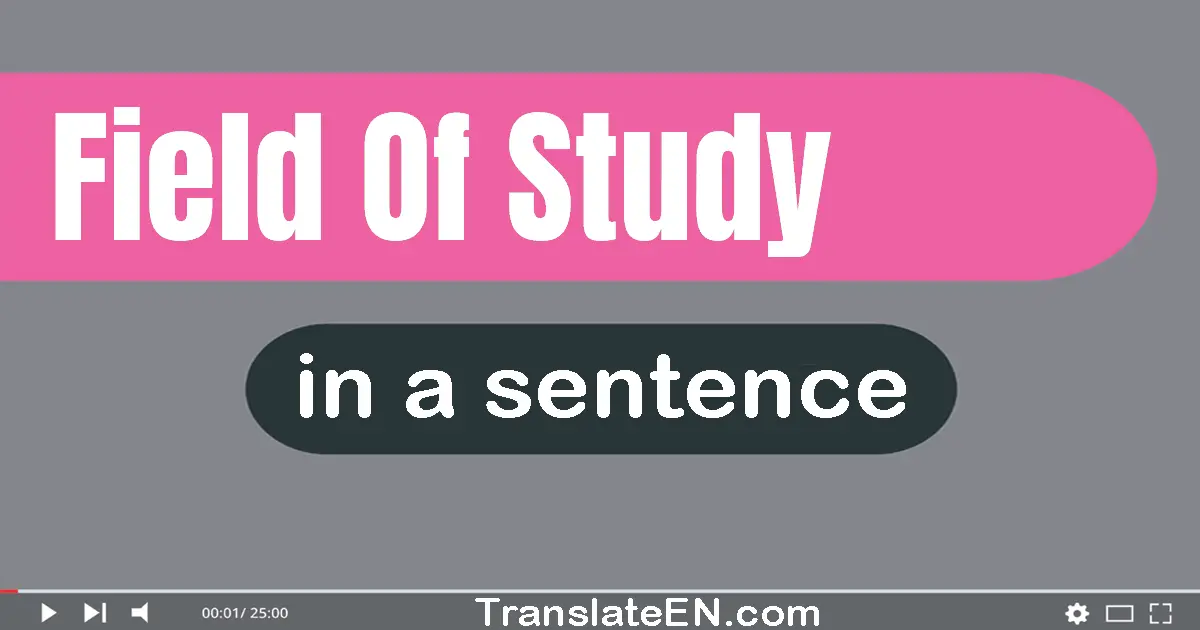 Field Of Study in a sentence