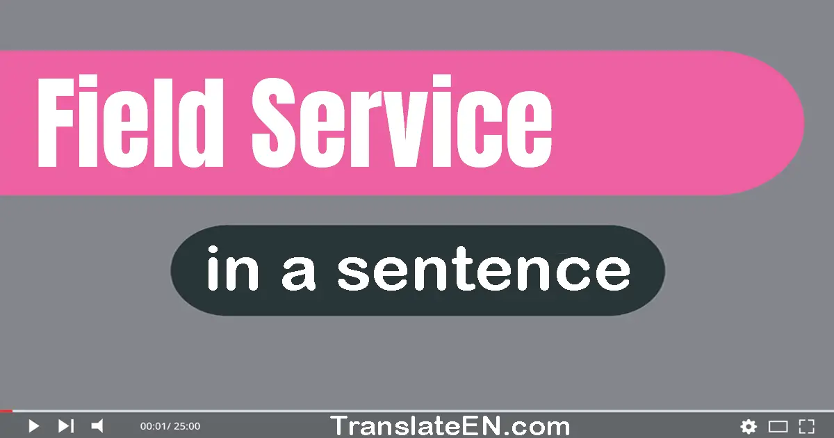 Field Service in a sentence