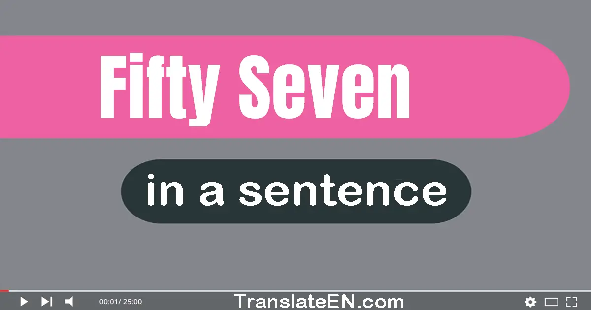 Fifty-seven in a sentence