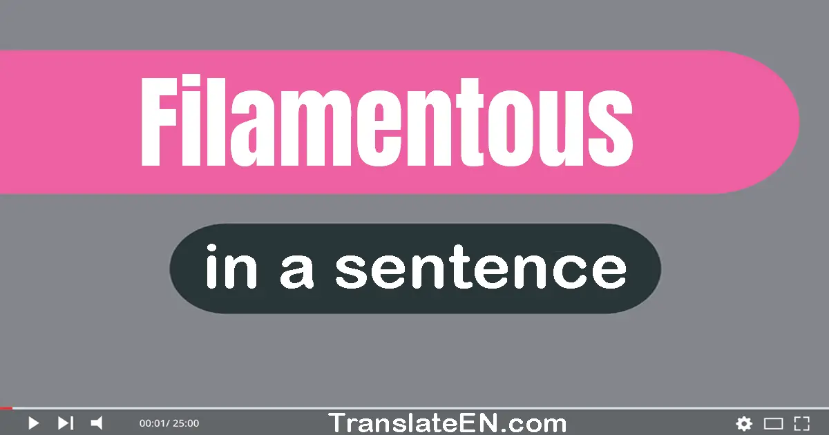 Filamentous in a sentence