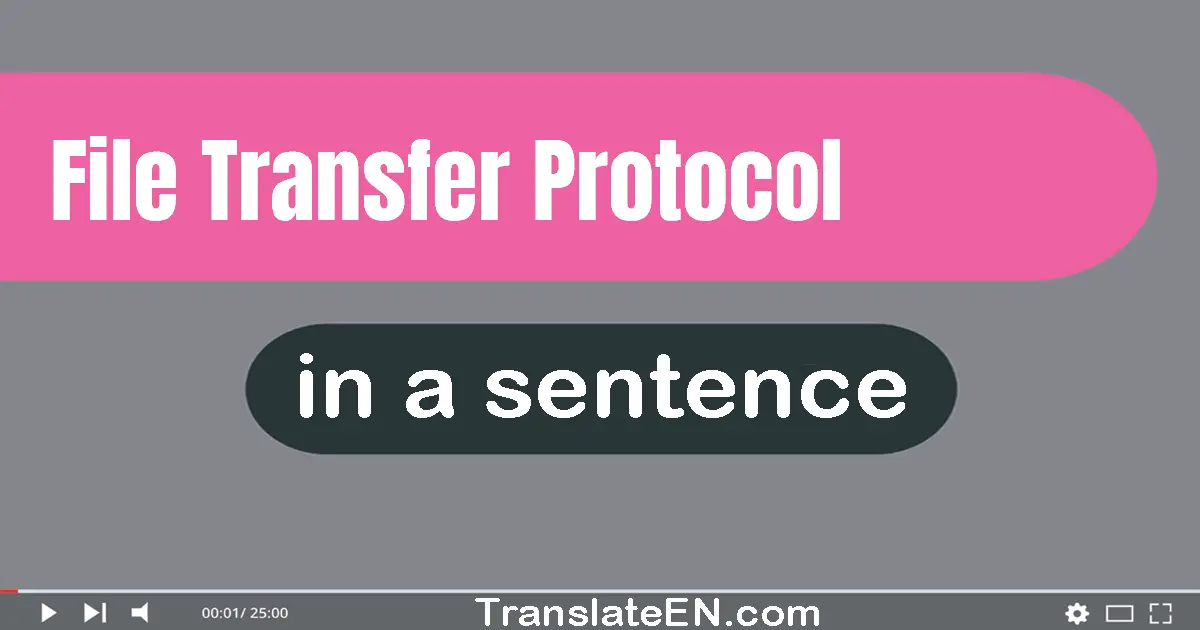 File Transfer Protocol in a sentence