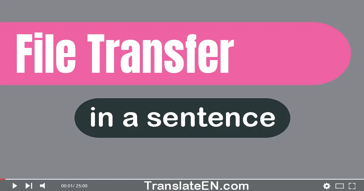 File Transfer in a sentence