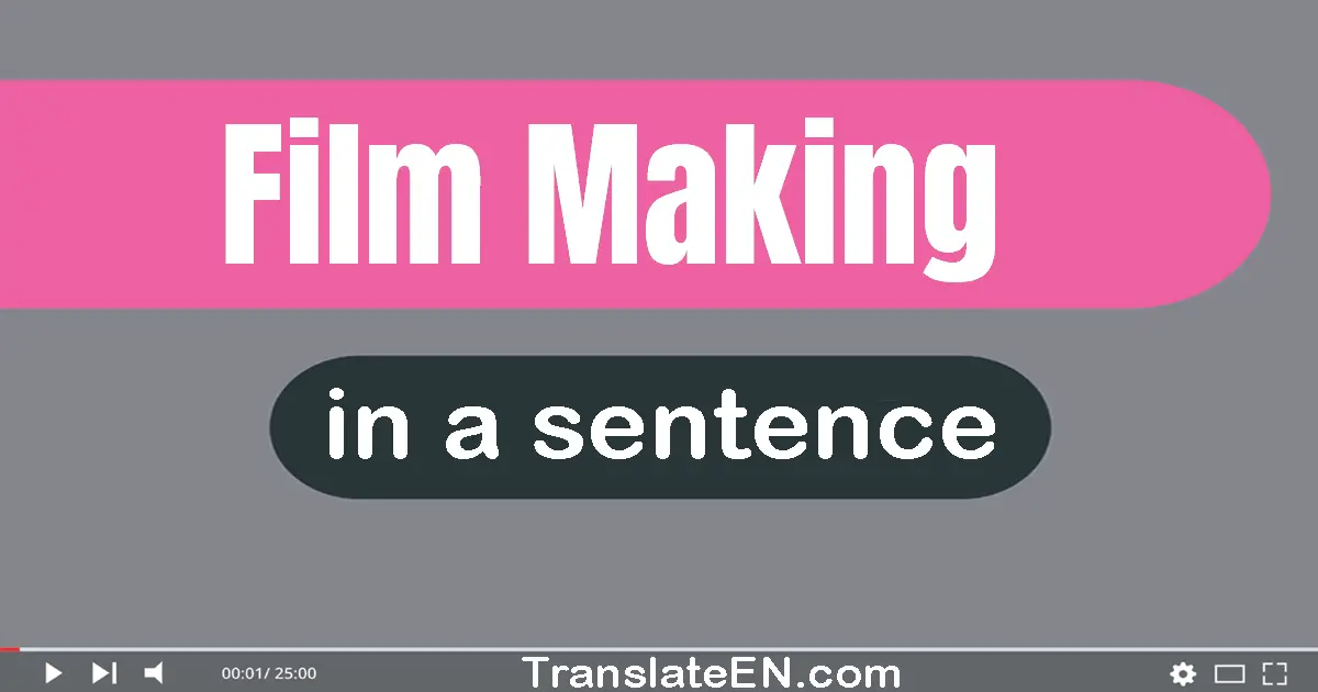 Film Making in a sentence