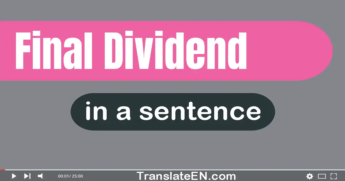 Use "final dividend" in a sentence | "final dividend" sentence examples