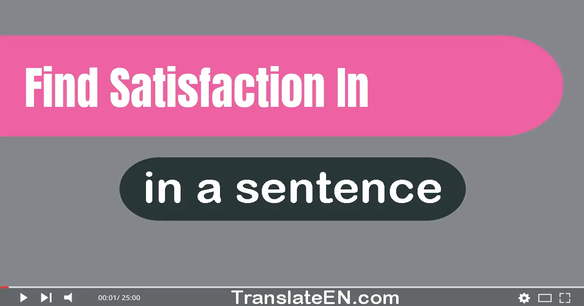 Find Satisfaction In in a sentence