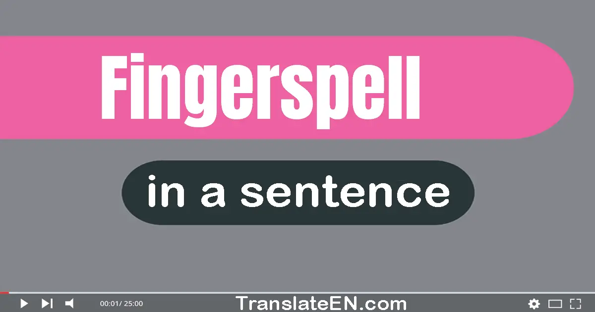 Fingerspell in a sentence