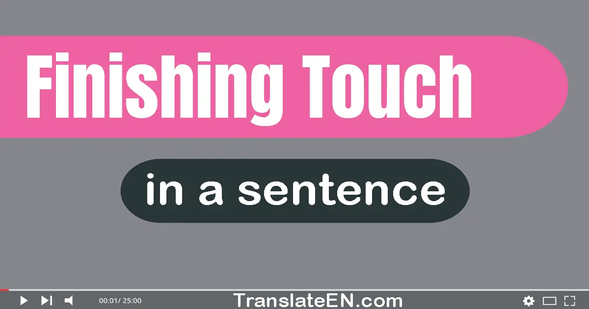 Finishing Touch in a sentence