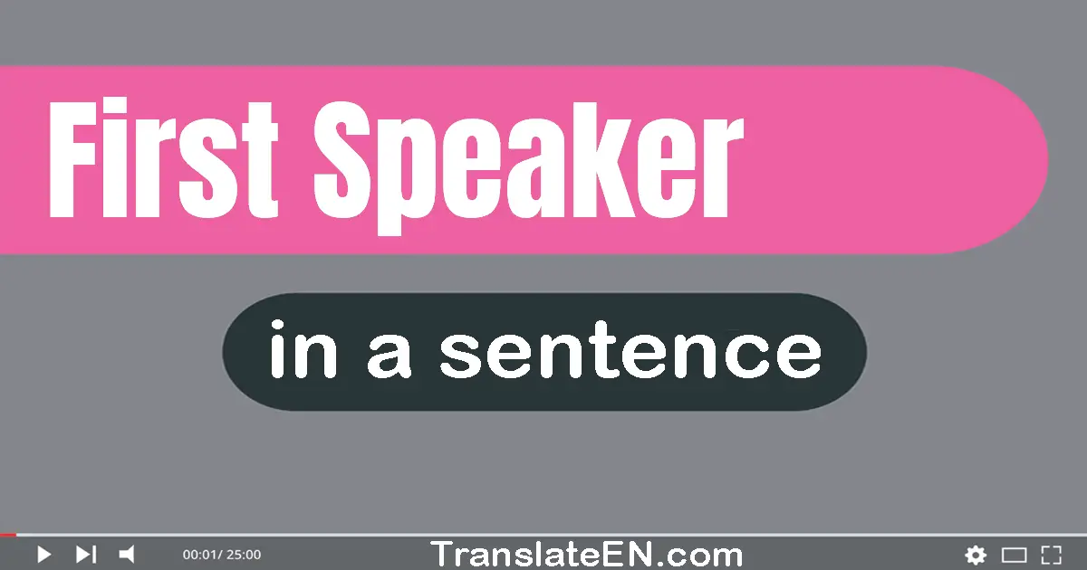 First Speaker in a sentence