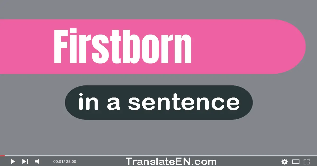 Firstborn in a sentence