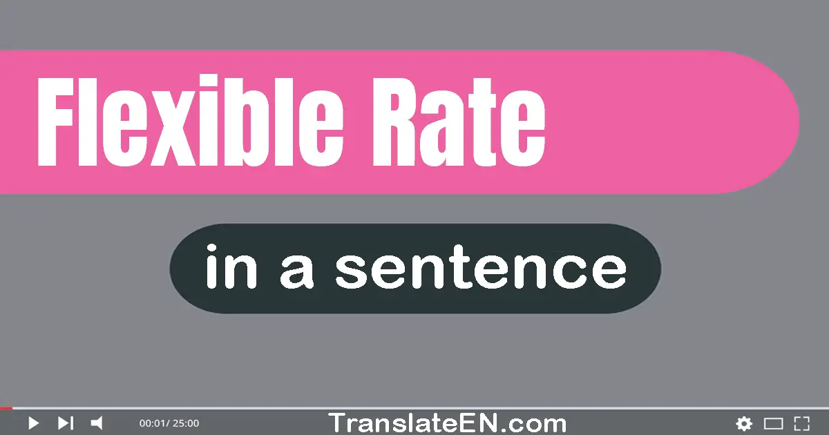 Flexible Rate in a sentence