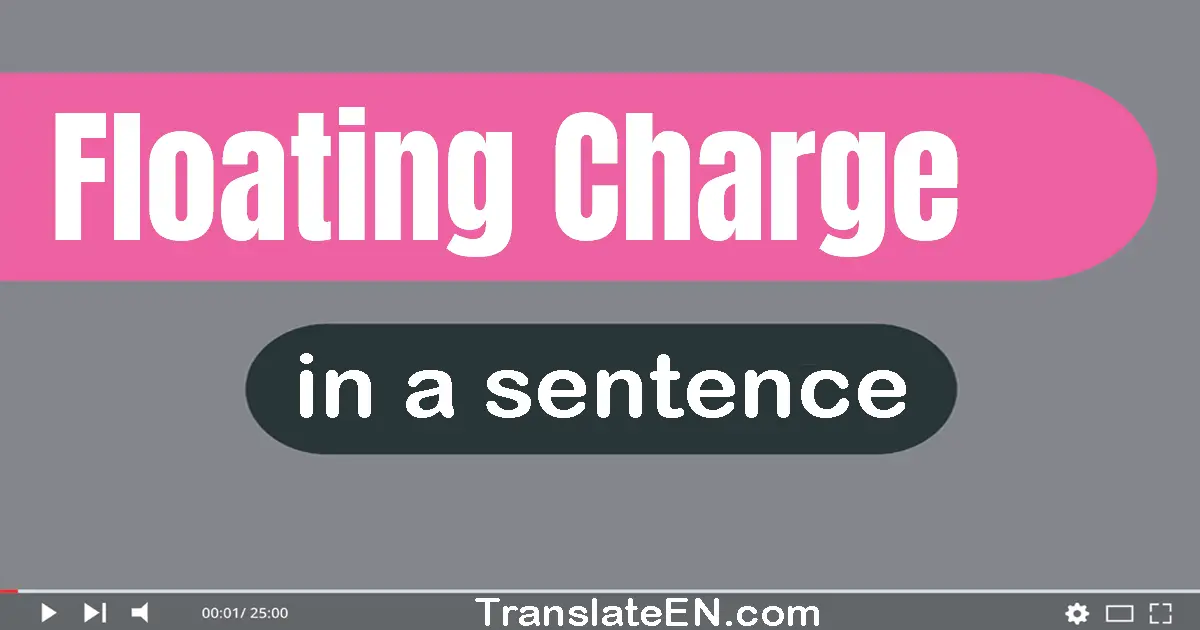 Floating Charge in a sentence