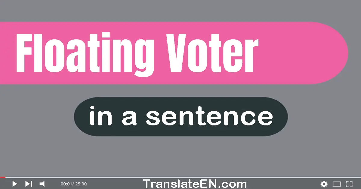 Floating Voter in a sentence