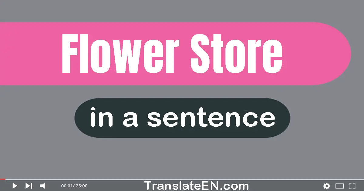 Flower Store in a sentence