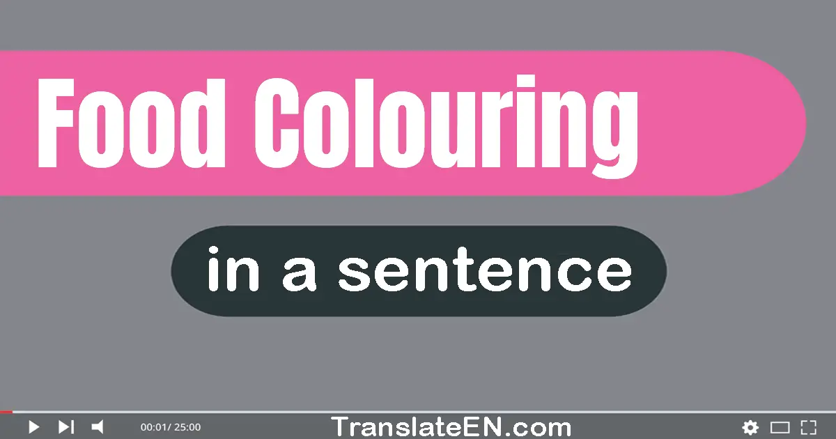 Food Colouring in a sentence