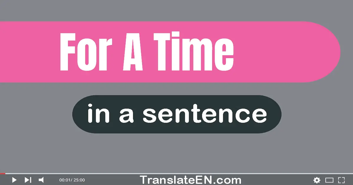 For A Time in a sentence