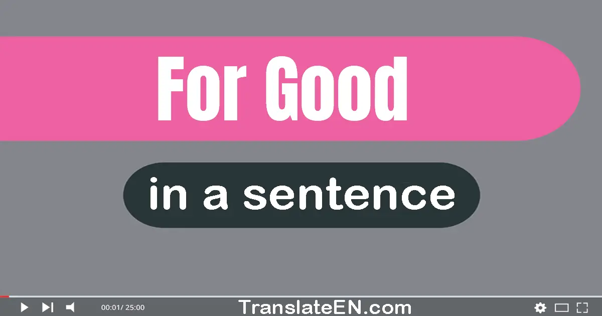 For Good in a sentence