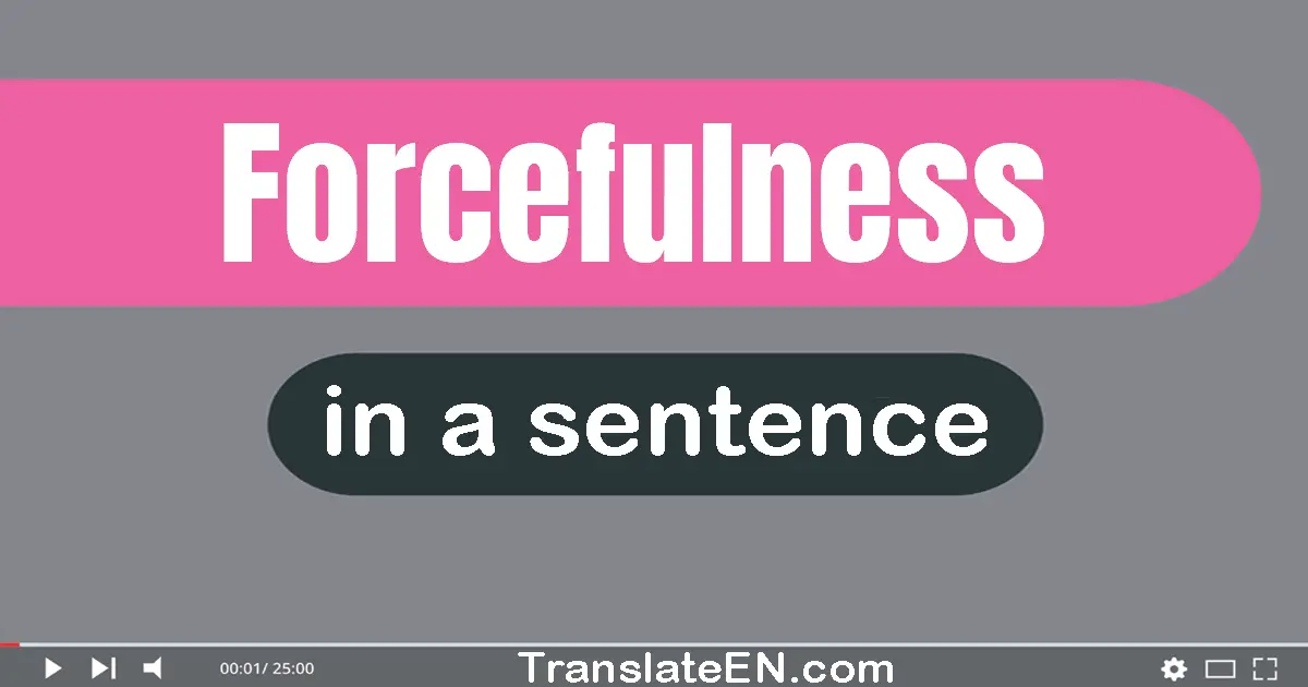 Forcefulness in a sentence