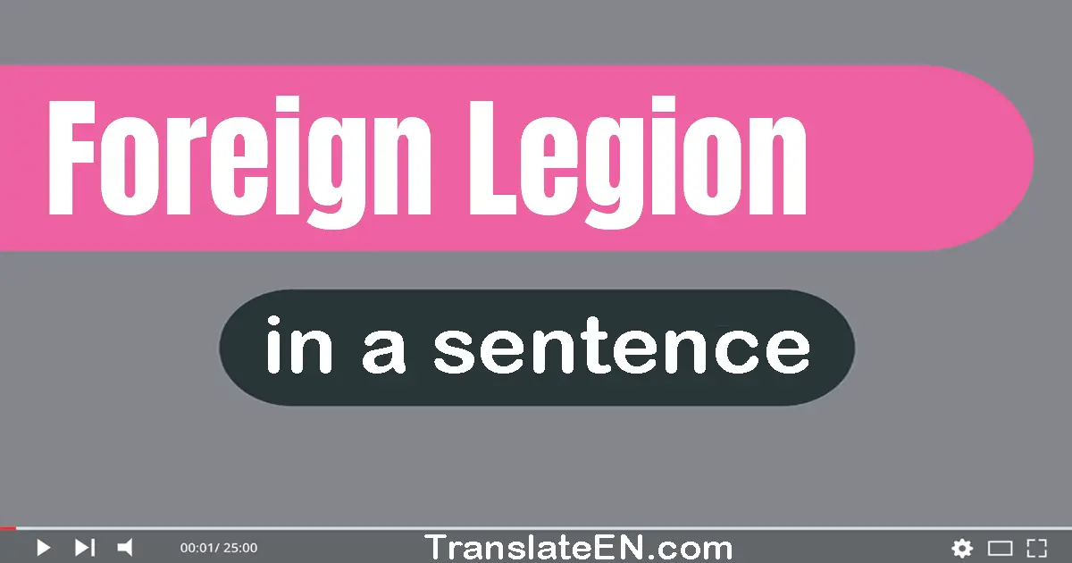 Foreign Legion in a sentence