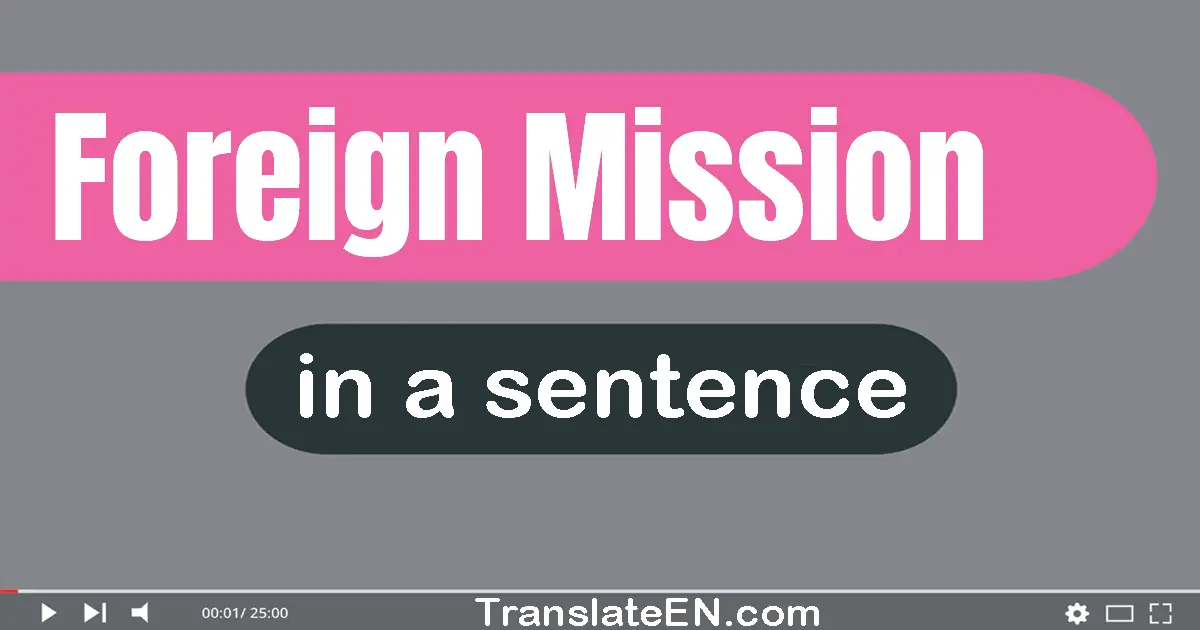 Foreign Mission in a sentence