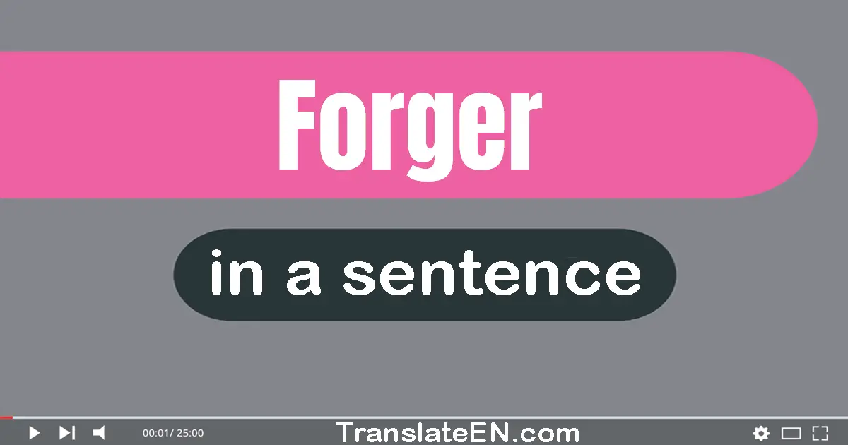 Forger in a sentence