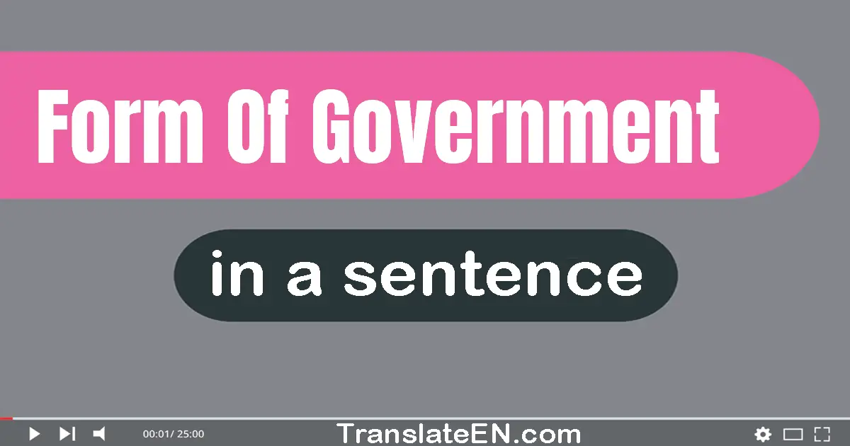 Form Of Government in a sentence