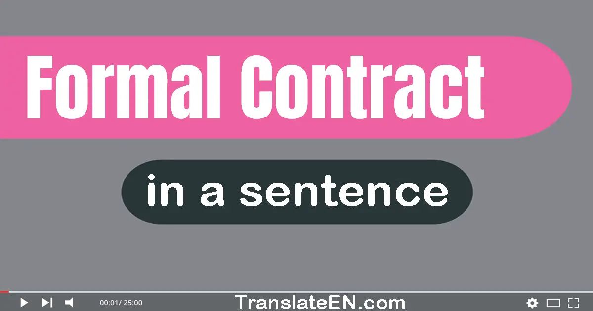 Formal Contract in a sentence