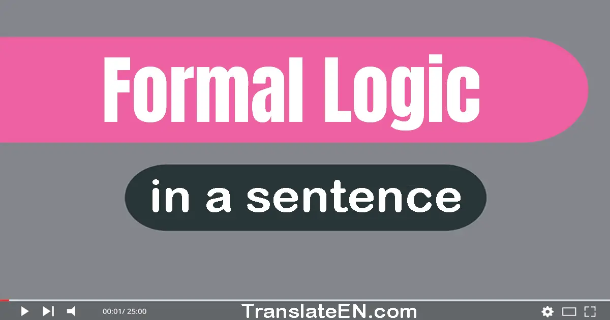 Formal Logic in a sentence