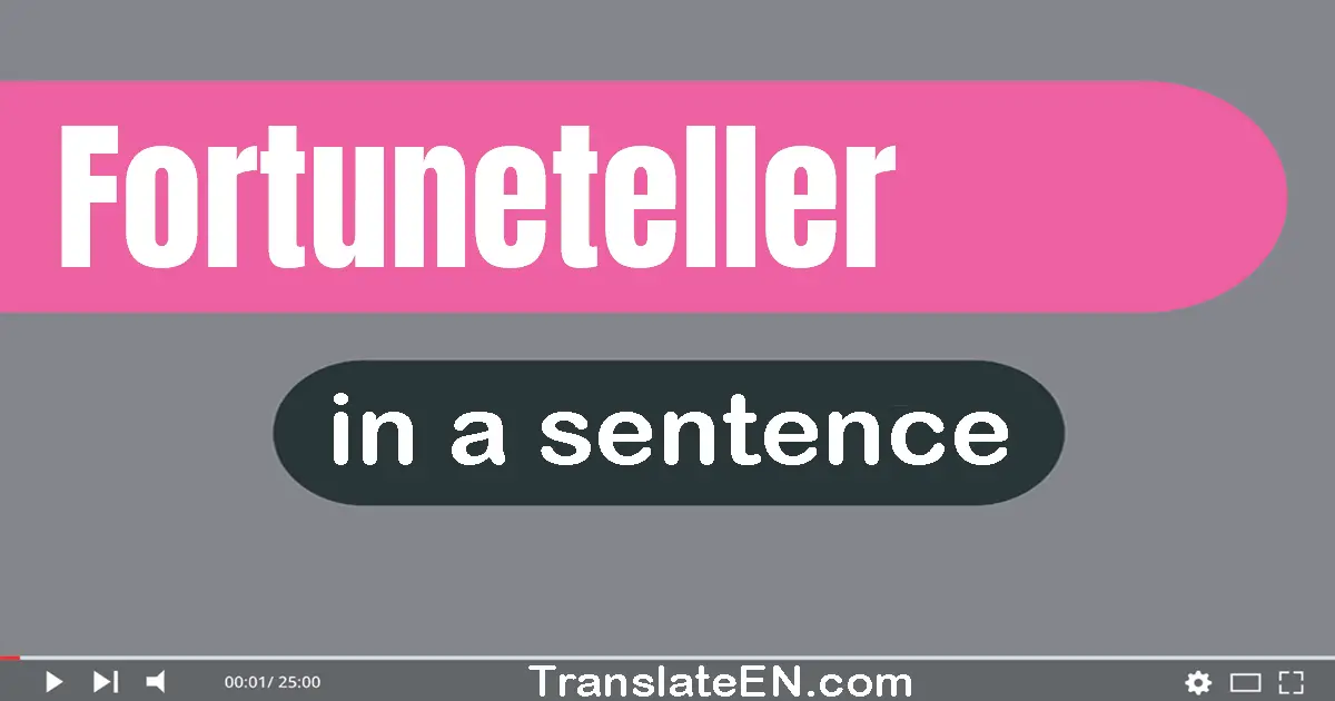 Fortuneteller in a sentence