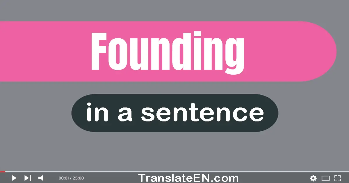 Founding in a sentence