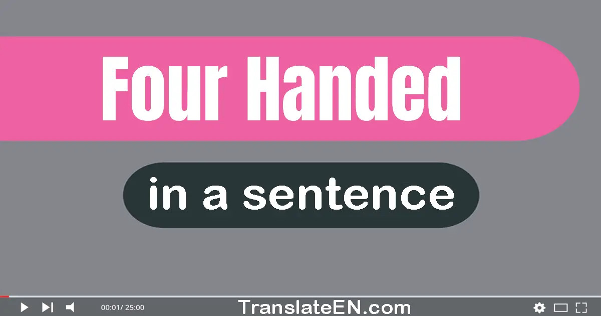 Four-handed in a sentence