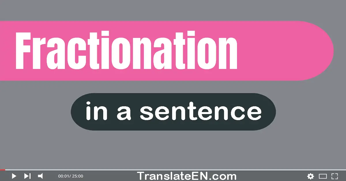 Fractionation in a sentence