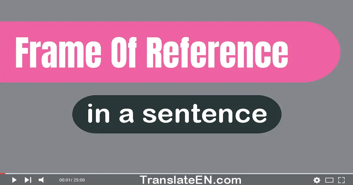 Frame Of Reference in a sentence