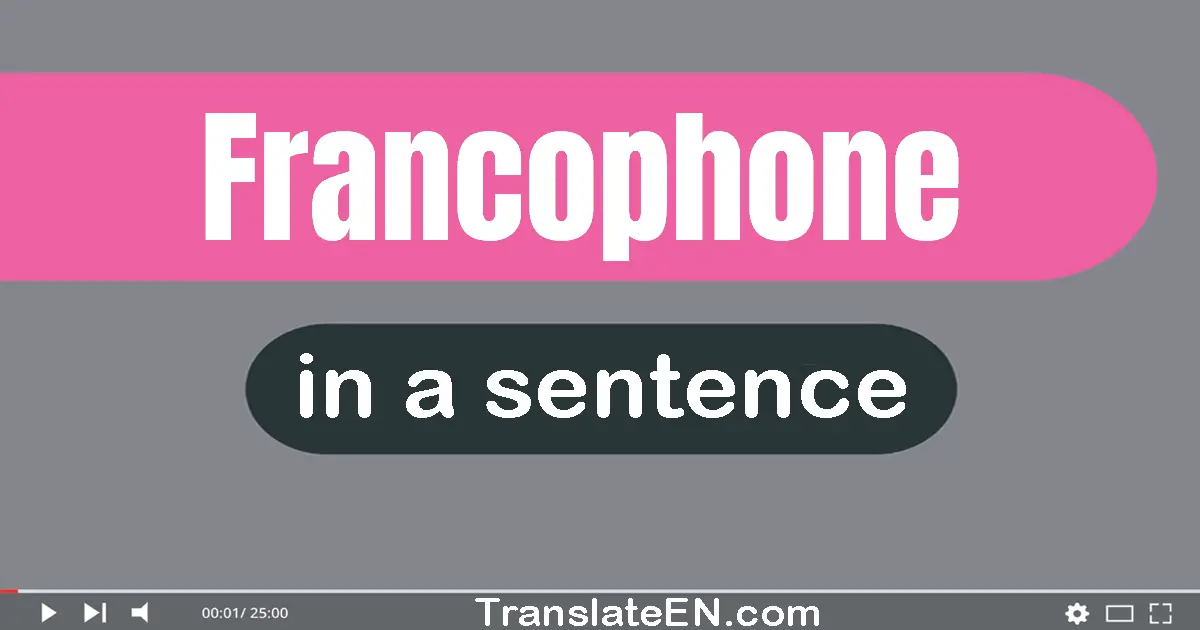 Francophone in a sentence