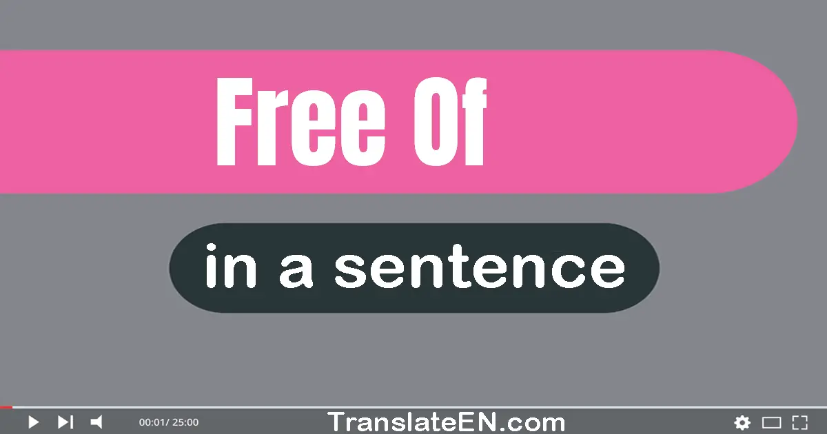 Free Of in a sentence