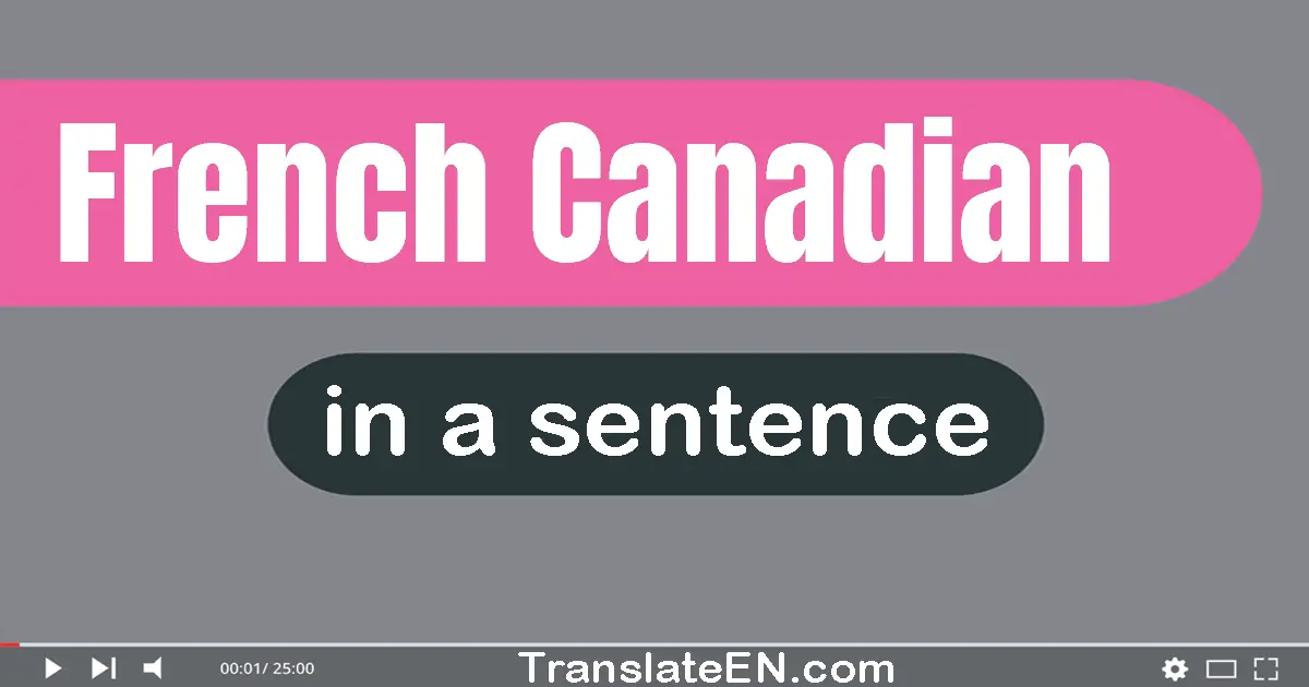 French Canadian in a sentence