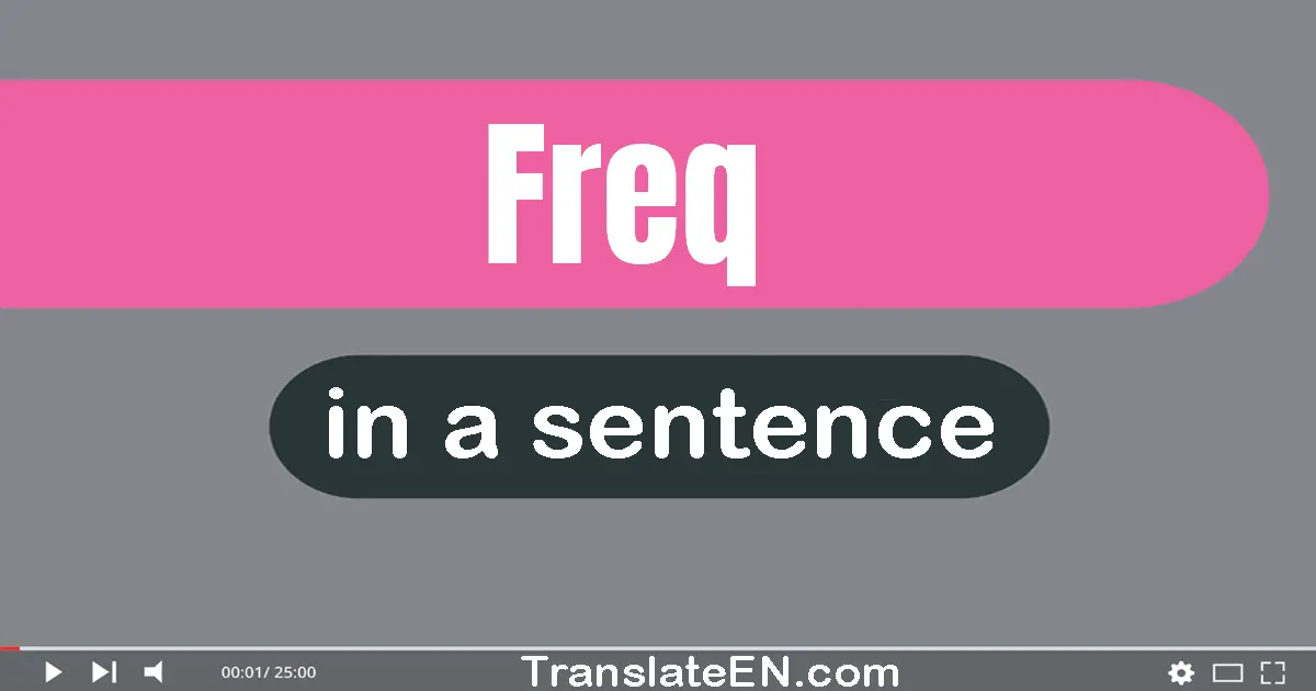 Freq in a sentence