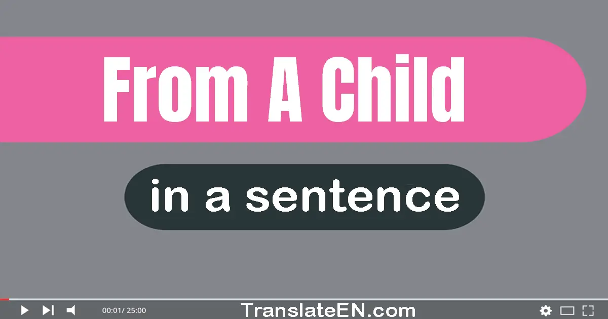 From A Child in a sentence