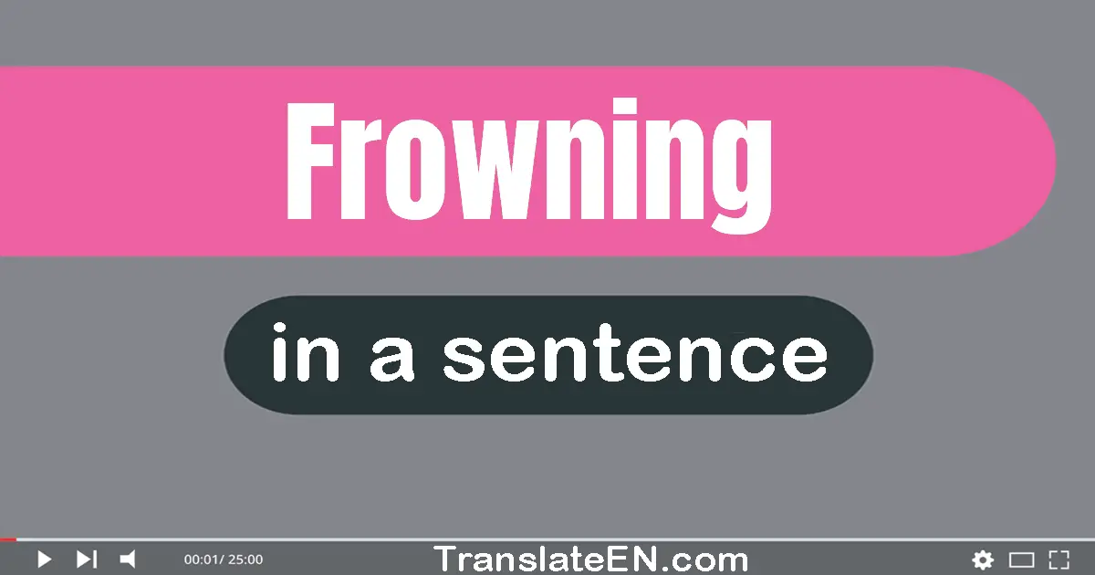 Frowning in a sentence