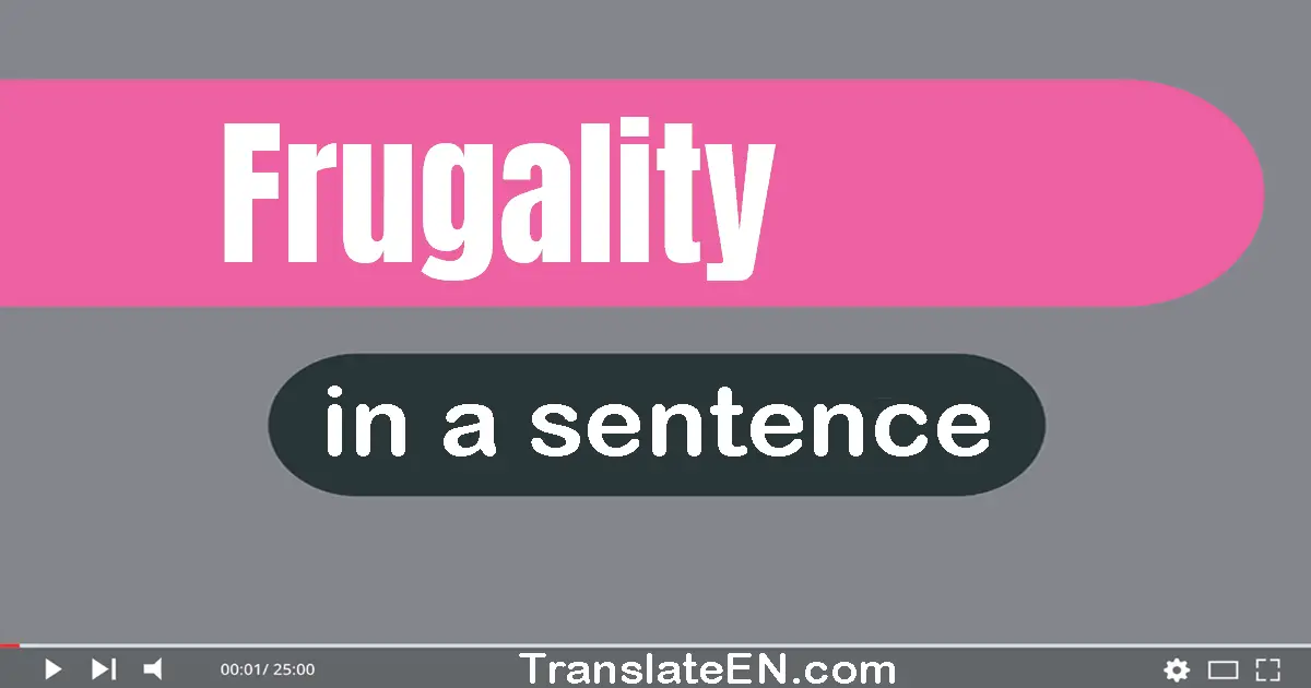 Frugality in a sentence