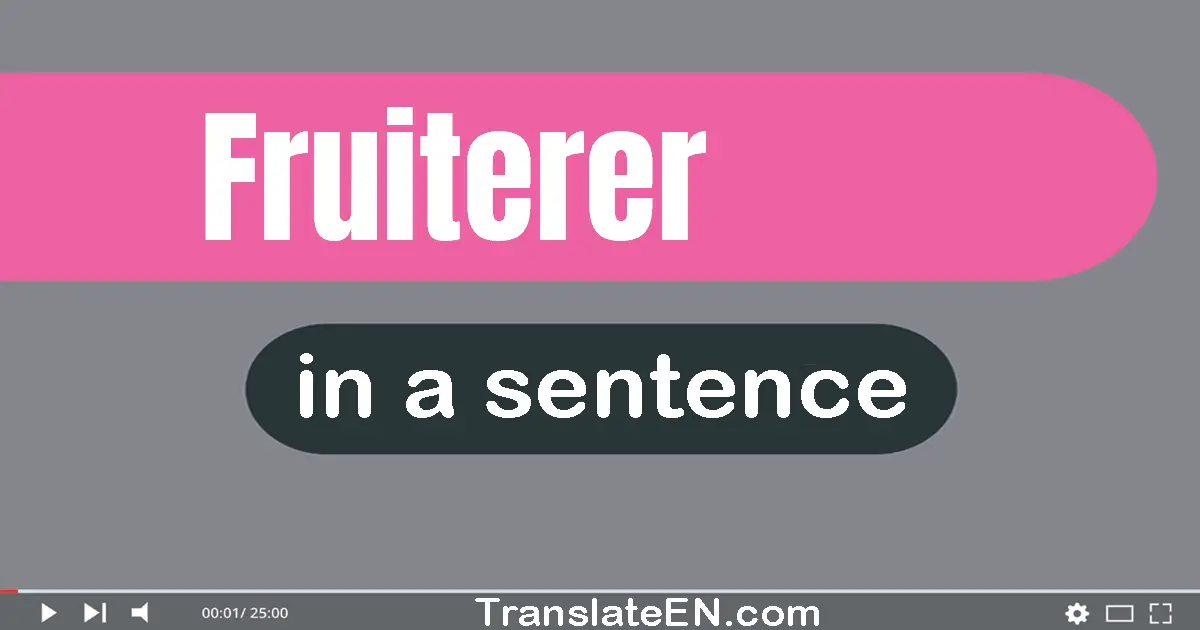 Fruiterer in a sentence